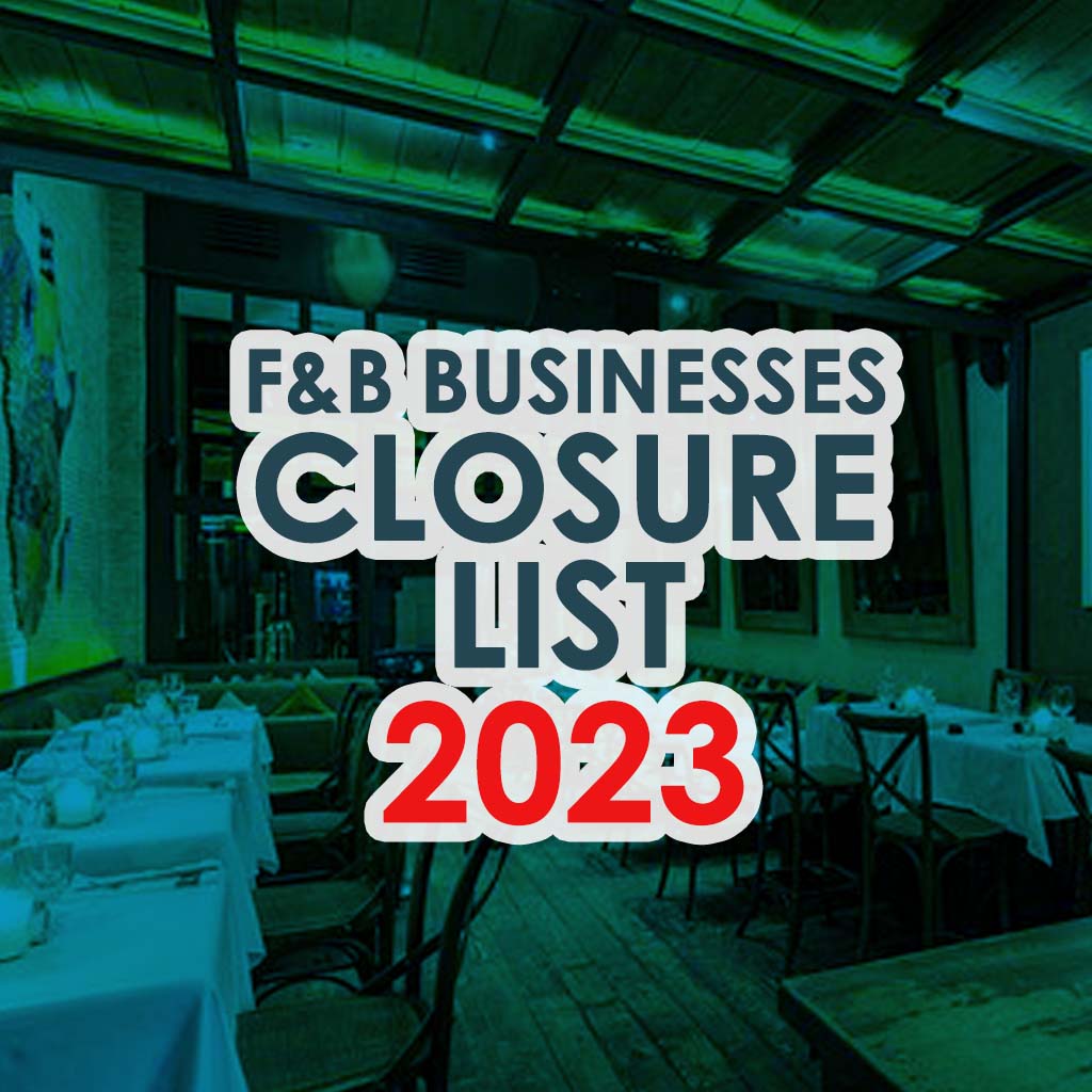 F&B Businesses Closure List 2023: Disappearing Makan Places