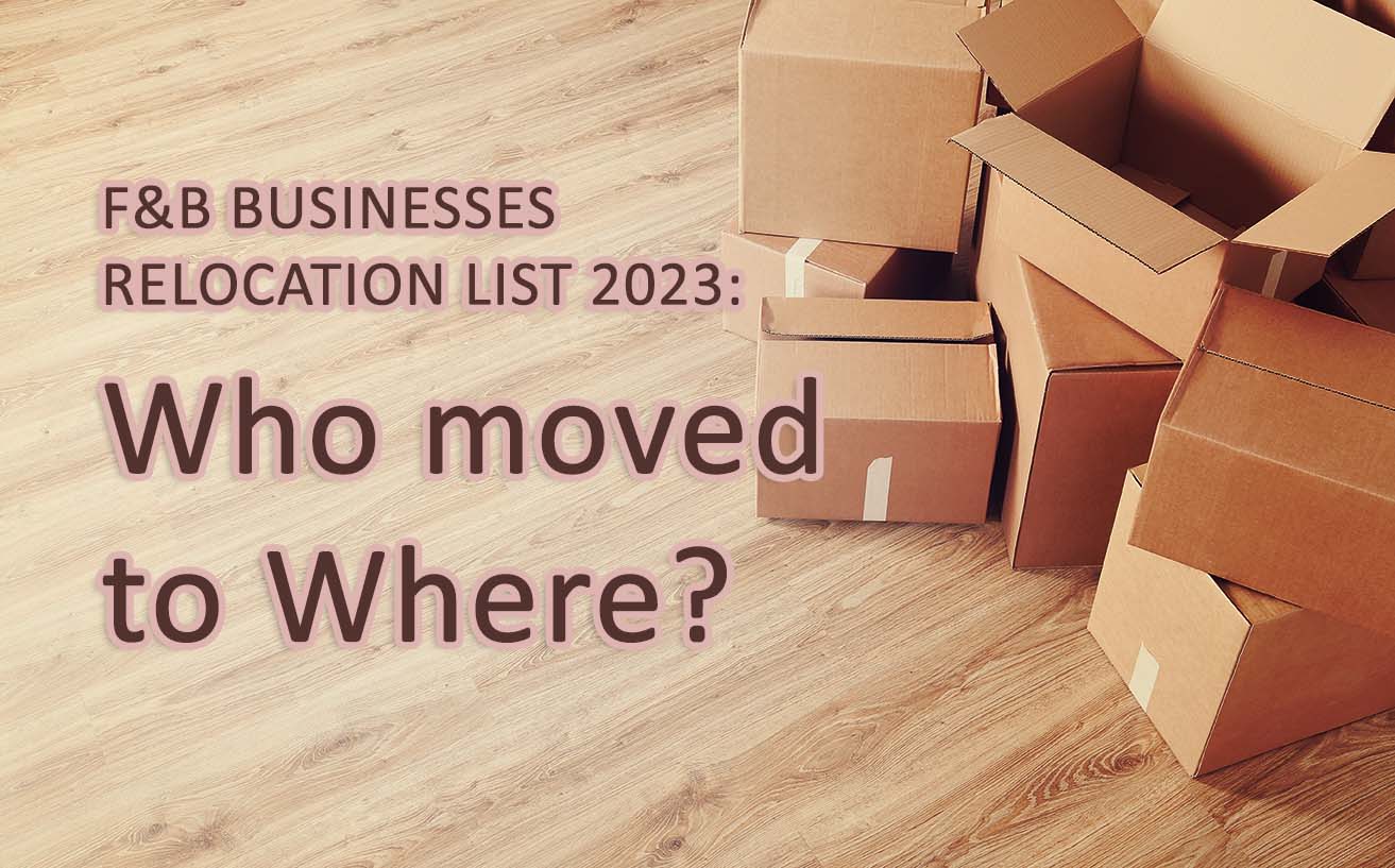 F&B Businesses Relocation List 2023: Who moved to Where?