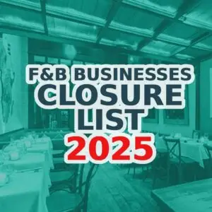F&B Businesses Closure List 2025: Farewell Feasts
