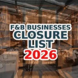 F&B Businesses Closure List 2026: Endings and Beginnings in Singapore’s Dining Scene
